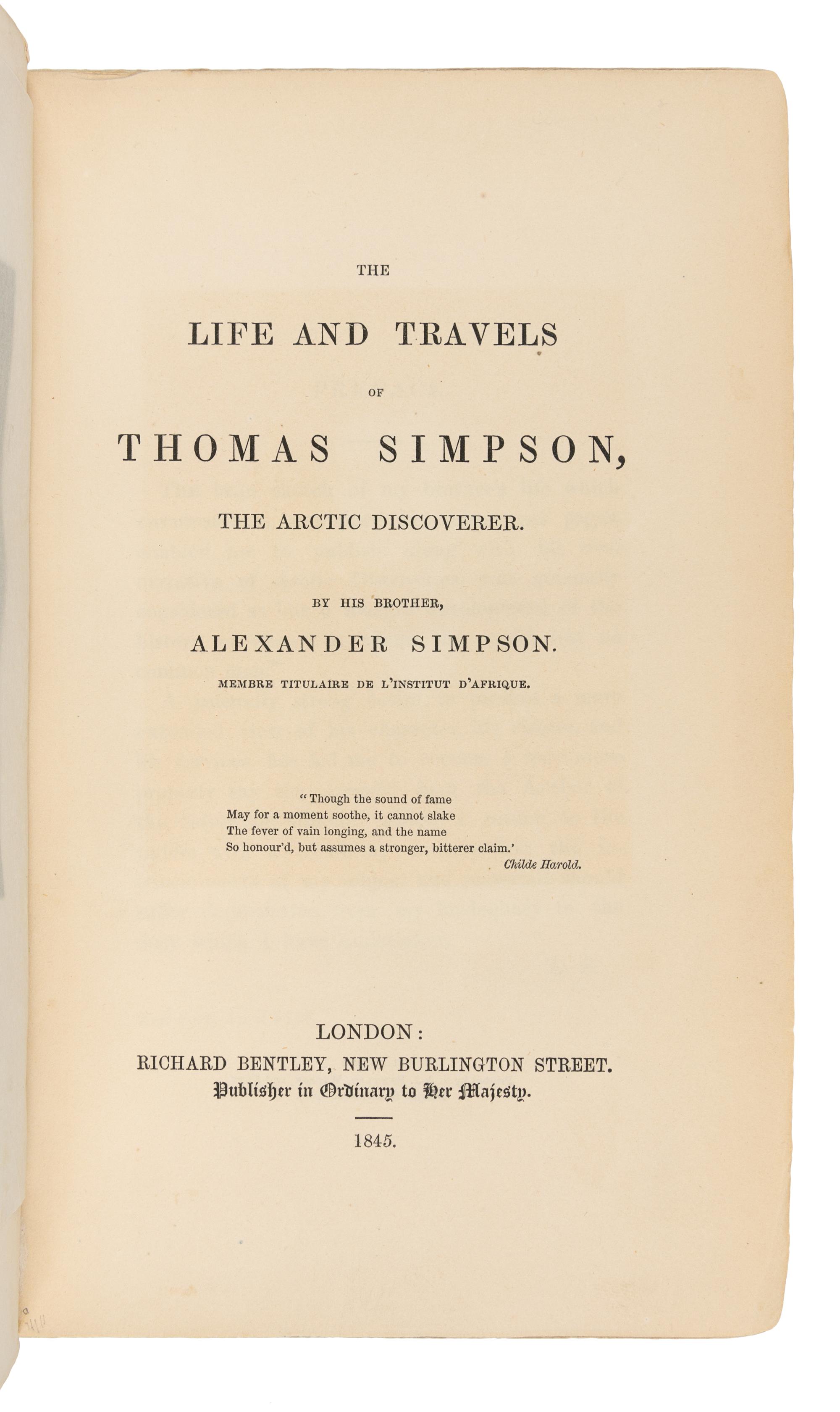 SIMPSON, Alexander (b. 1811). The Life and Travels of Thomas Simpson, The Arctic Discoverer. By His Brother... London: Richard Bentley,