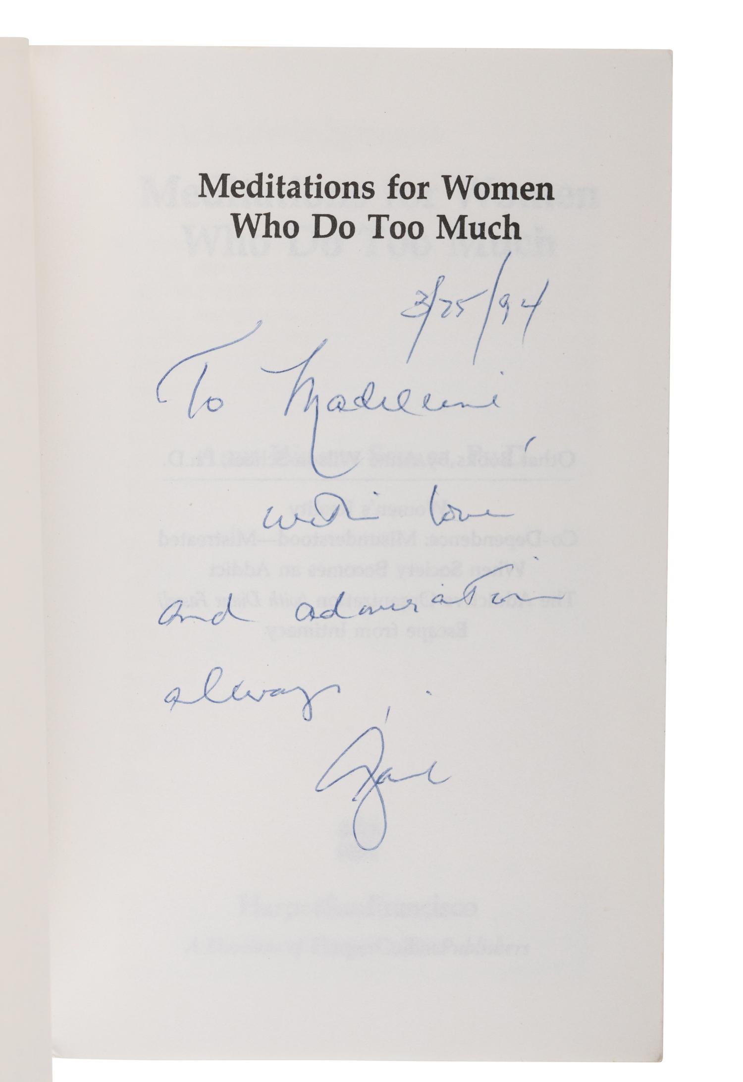 SCHAEF, Anne Wilson. Meditations for Women Who Do Too Much . [1994]. Later edition. GIFT INSCRIPTION TO SECRETARY ALBRIGHT.