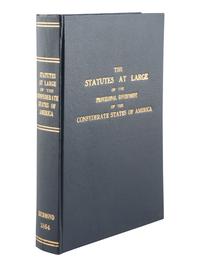[CIVIL WAR]. The Confederate Statutes at Large. Richmond, VA: R.M. Smith, 1864. [ With :] Printed Letter from Secretary of War Jefferson Davis transmitting a transcript of the Army Register for 1856.