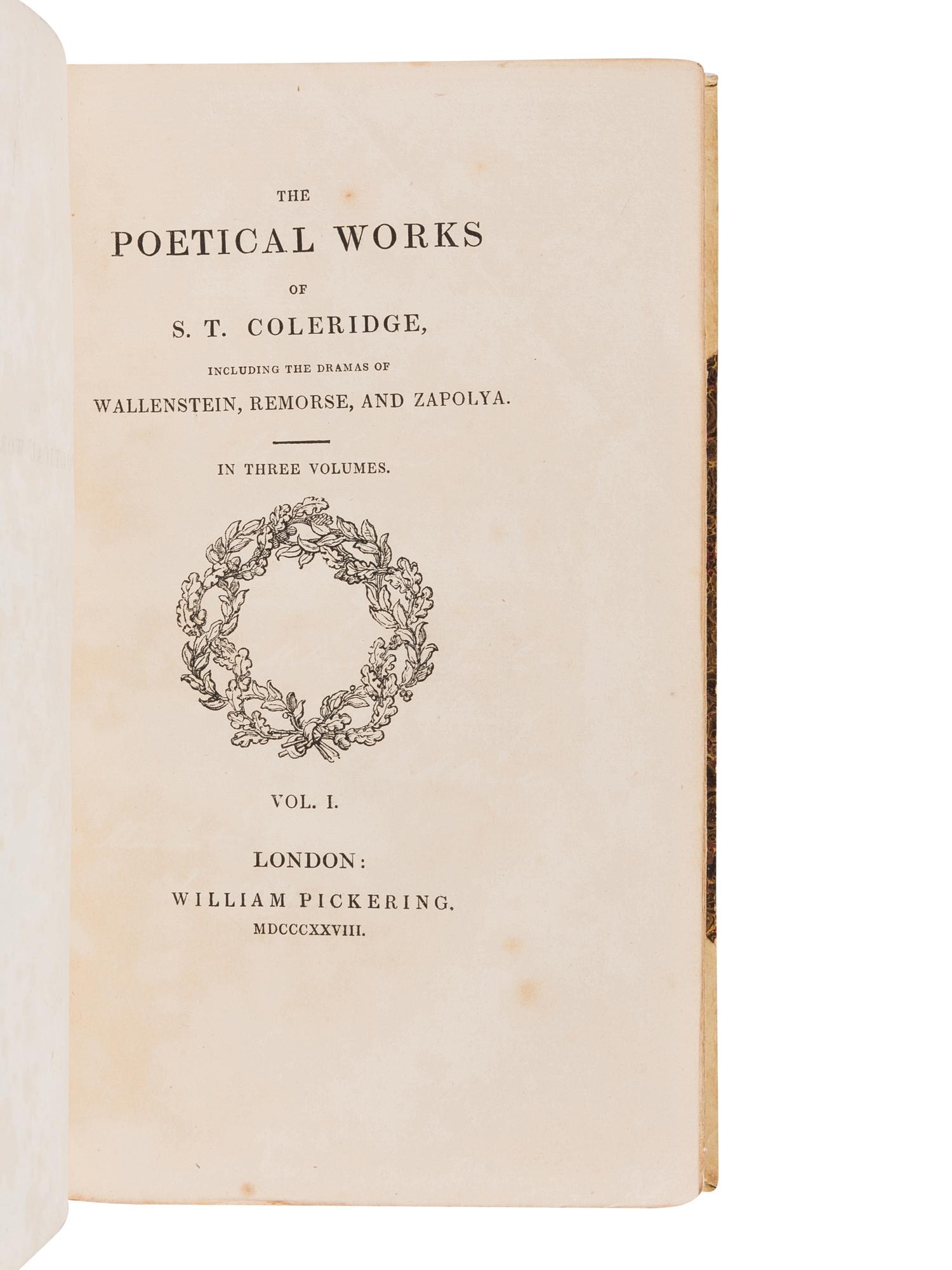 COLERIDGE, Samuel Taylor (1772-1834). The Poetical Works of S.T. Coleridge, Including the Dramas of Wallenstein, Remorse, and Zapolya. London: William Pickering, 1828.