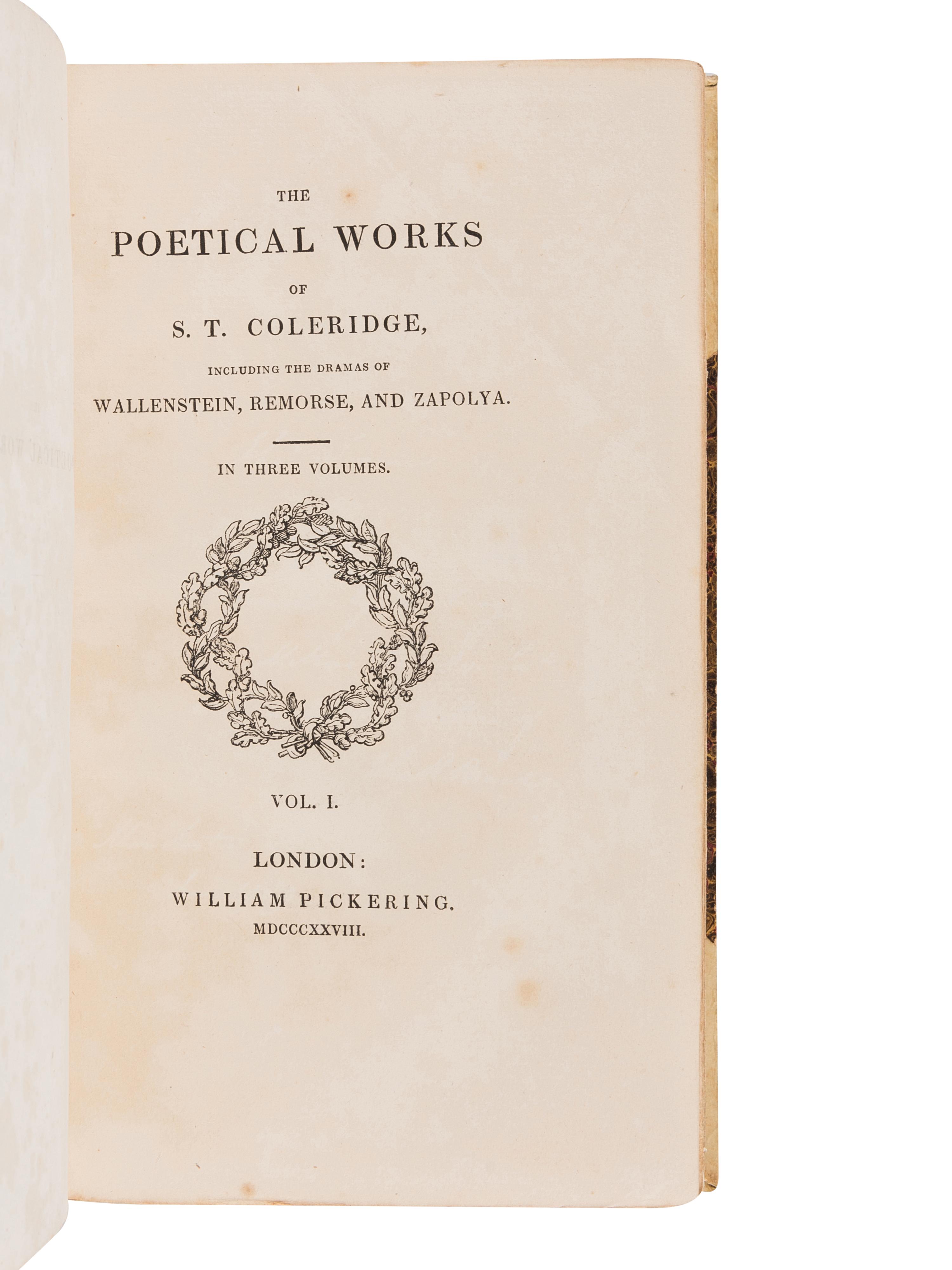 COLERIDGE, Samuel Taylor (1772-1834). The Poetical Works of S.T. Coleridge, Including the Dramas of Wallenstein, Remorse, and Zapolya. London: William Pickering, 1828.