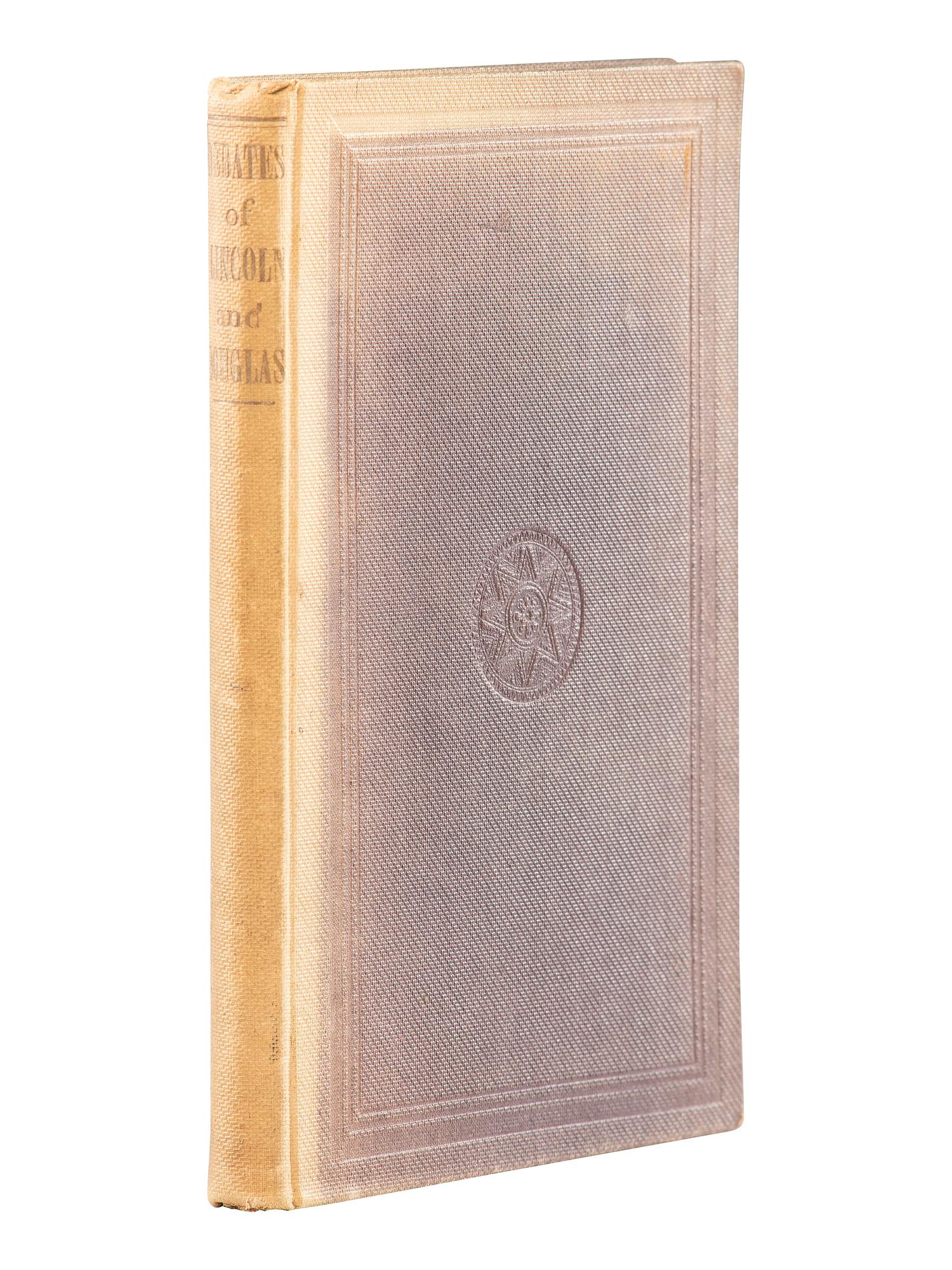 Abraham Lincoln LINCOLN, Abraham (1809-1865). Political Debates between Hon. Abraham Lincoln and Hon. Stephen A. Douglas . Columbus: Follett, Foster and Company, 1860.