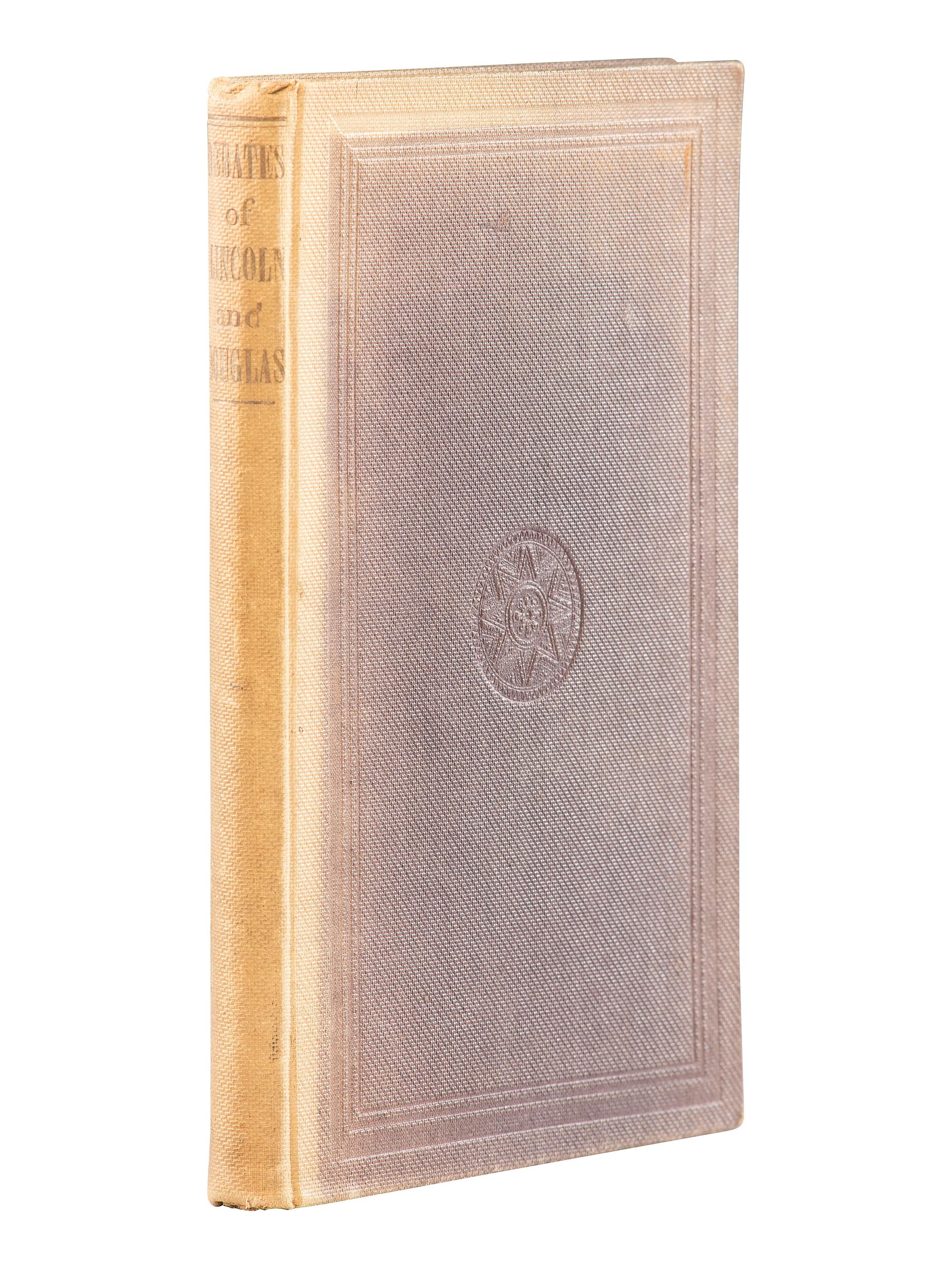 Abraham Lincoln LINCOLN, Abraham (1809-1865). Political Debates between Hon. Abraham Lincoln and Hon. Stephen A. Douglas . Columbus: Follett, Foster and Company, 1860.