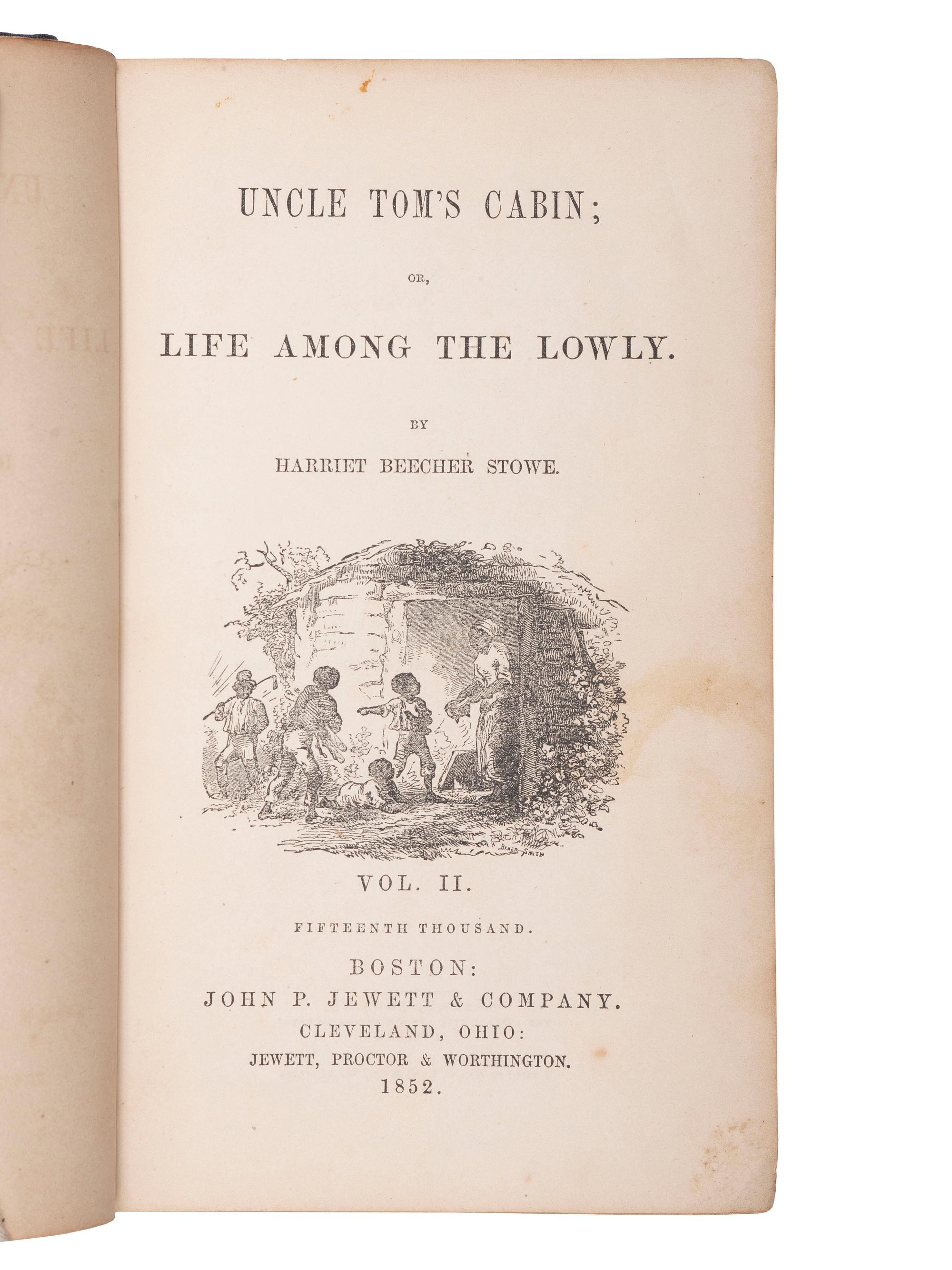 [STOWE, Harriet Beecher (1811-1896)]. Uncle Tom’s Cabin. Boston and Cleveland: John P. Jewett & Company and Jewett, Proctor & Worthington, 1852. FIRST EDITION, 25th and 15th thousand.