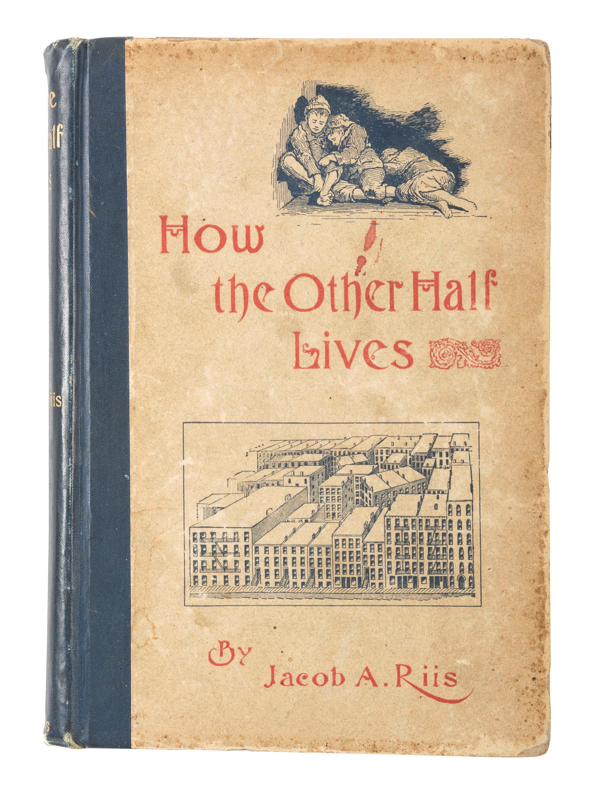 Photo-Illustrated Books & Photography Albums RIIS, Jacob (1849-1914). How the Other Half Lives . New York: Charles Scribner's Sons, 1890.