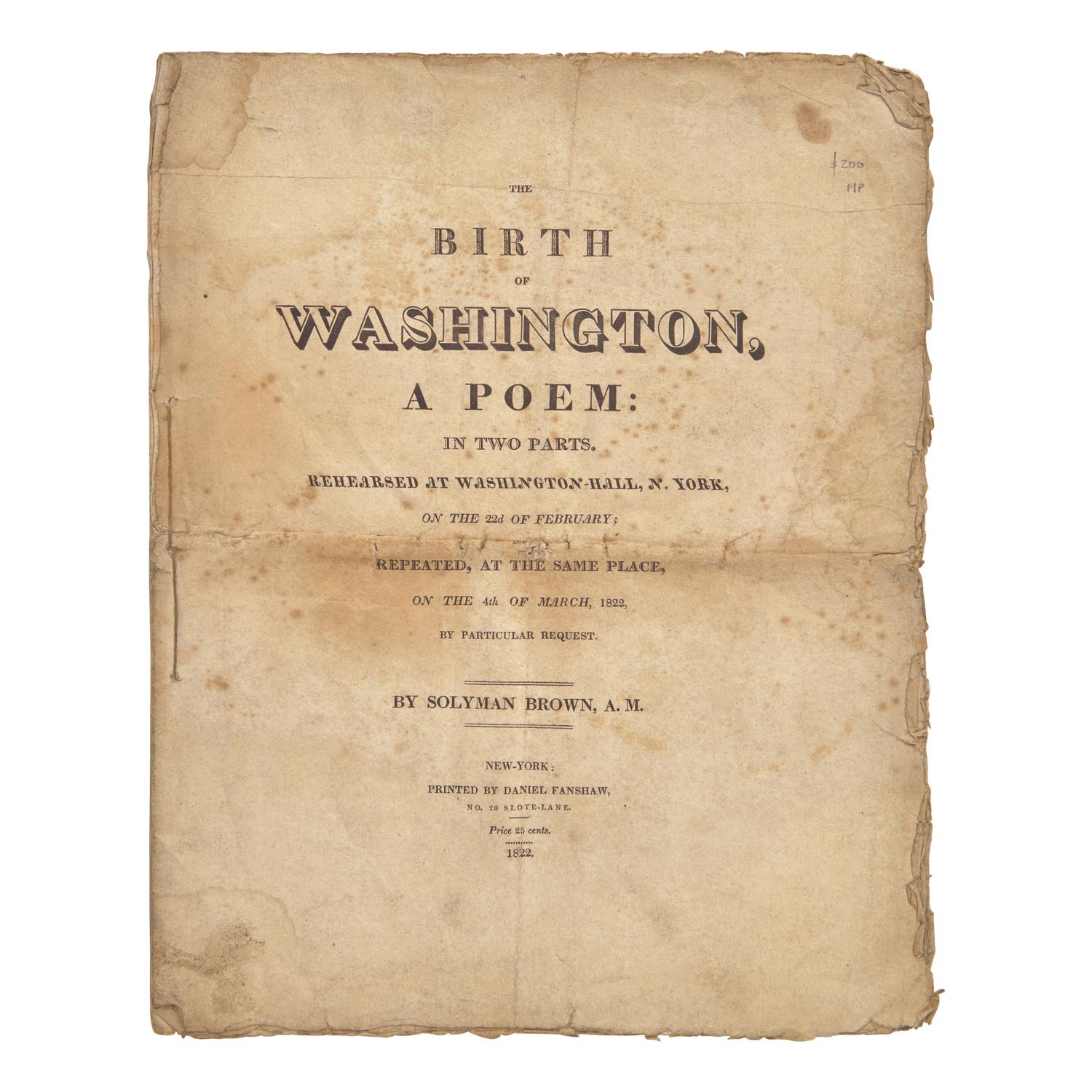 [Washington, George] Brown, Solyman. The Birth of Washington, A Poem: In Two Parts. Rehearsed at Washington-Hall, N. York, on the 22d of February; and Repeated, at the Same Place, on the 4th of March, 1822, by Particular Request