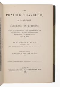 BURTON, Richard Francis (1821-1890), editor. -- MARCY, Randolph B. (1812-1887). The Prairie Traveler, a Hand-Book for Overland Expeditions, with Illustrations, and Itineraries of the Principal Routes Between the Mississippi and the Pacific, and a Map . London: Trübner and Co., 1863.