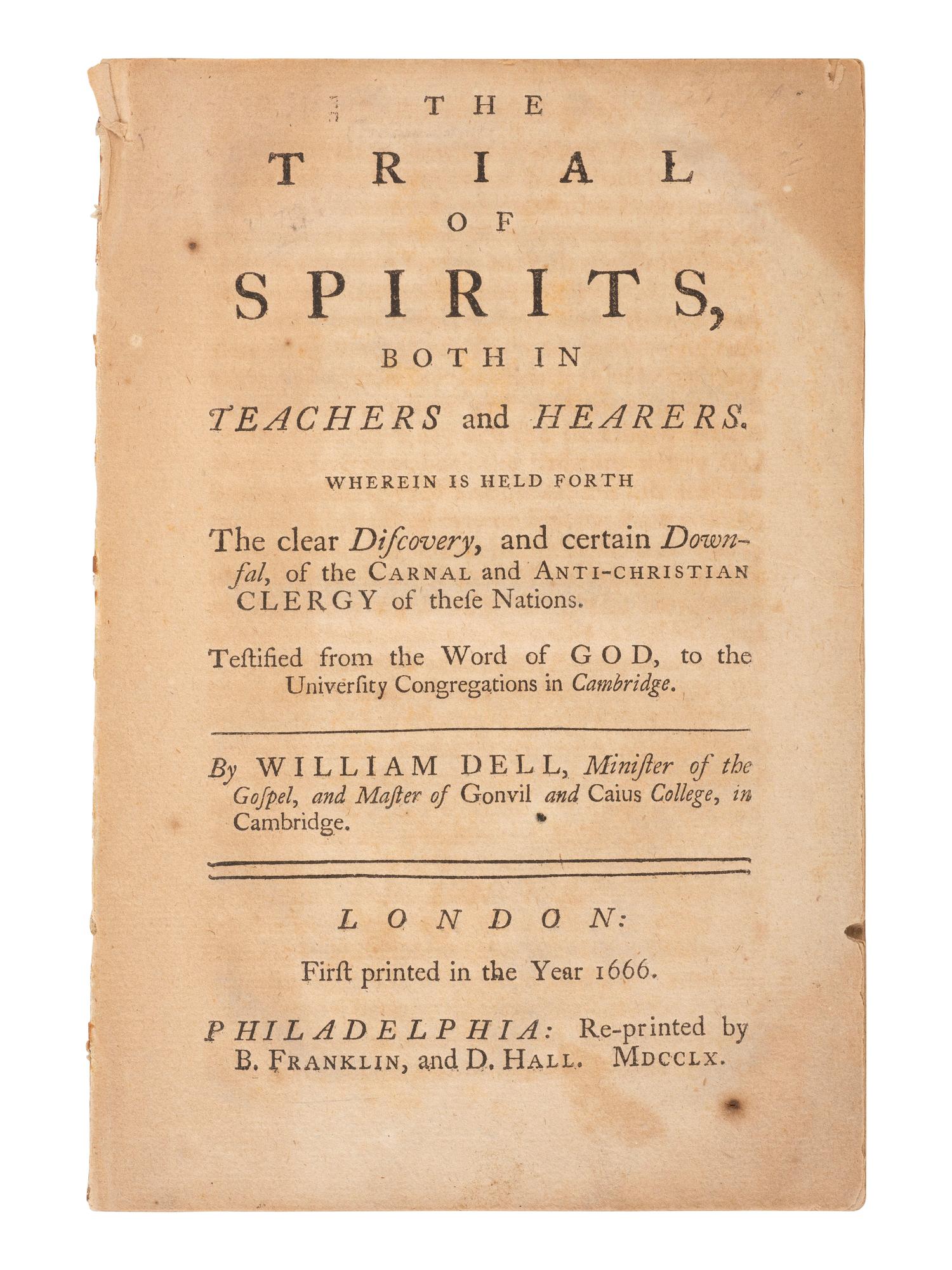 18th Century Americana [FRANKLIN IMPRINT]. DELL, William (ca 1607-1669). The Trial of Spirits, both in Teachers and Hearers . Philadelphia: B. Franklin, and D. Hall, 1760.