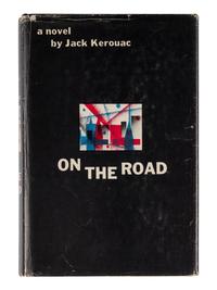 KEROUAC, Jean-Louis Lebris de ("Jack"), (1922-1969). On the Road . New York: The Viking Press, 1957.