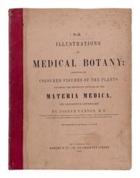 [NATURAL HISTORY]. CARSON, Joseph (1808-1876). Illustrations of Medical Botany . Philadelphia: Robert P. Smith, 1847.