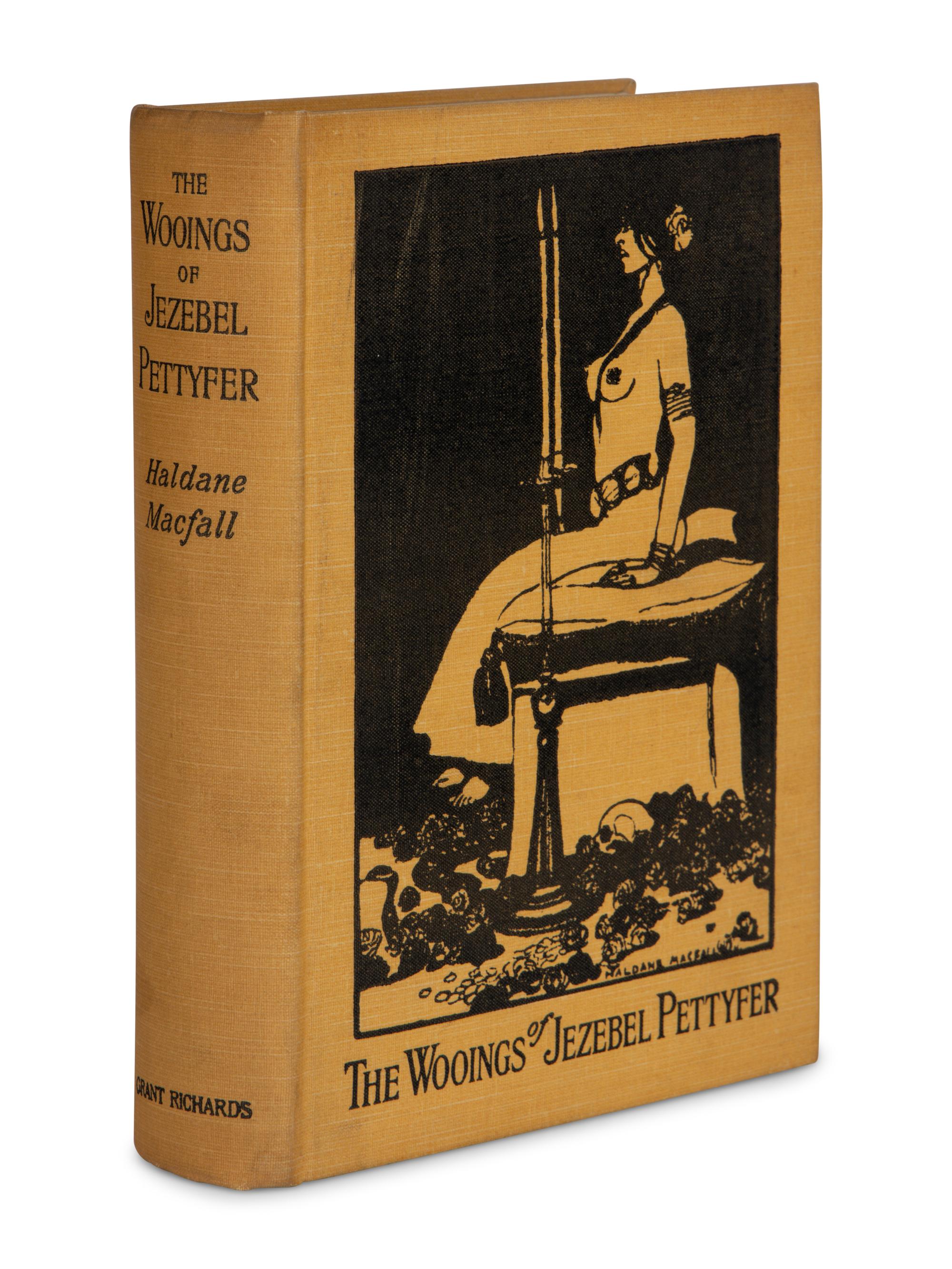 MacFALL, Haldane (1860-1928). The Wooings of Jezebel Pettyfer . London: Grant Richards, 1898.