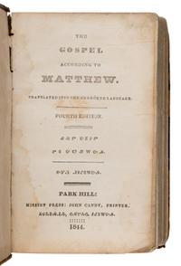 [Native American]. Worcester, Samuel Austin (1798-1859), translator . The Gospel According to Matthew Translated to the Cherokee Language . [Bound with:] The Gospel According to Luke Translated to the Cherokee Language. [And:] The Gospel of Jesus Christ Translated to the Cherokee Language. [Park Hill: Mission Press, by John Candy and Edwin Archer, Printers, 1844, 1850, 1854].