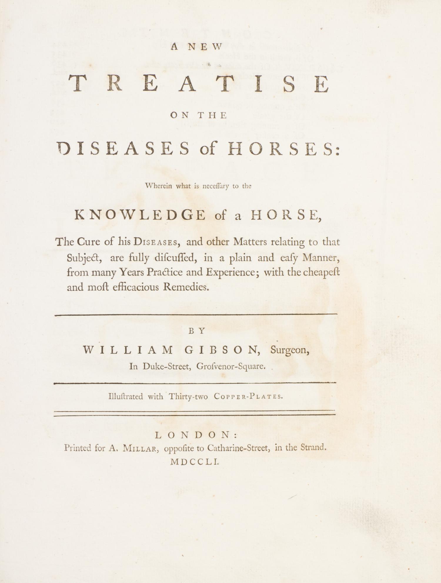 GIBSON, WILLIAM. A New Treatise on the Diseases of Horses. London, 1751. First edition.