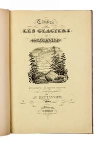 AGASSIZ, Jean Louis Rodolphe (1807-1873). Études sur Les Glaciers. Neuchatel,1840. FIRST EDITION.