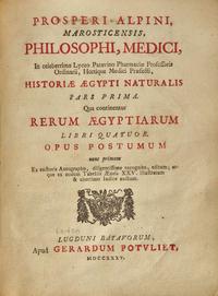 [Natural History] [Egypt] Alpini, Prospero, and Johann Vesling: Historiae Aegypti Naturalis...
