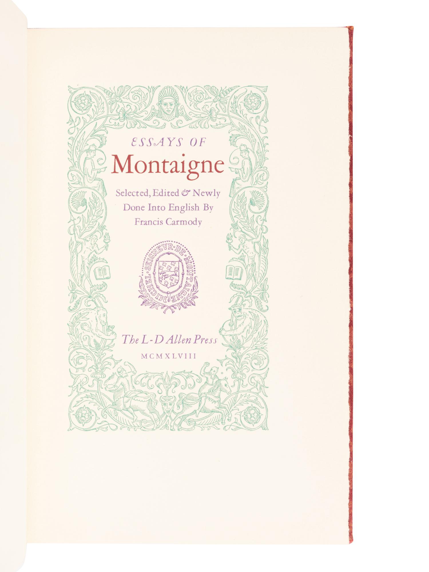 [ALLEN PRESS]. MONTAIGNE, Michel Eyquem de (1533-1592). Essays of Montaigne . Hillsborough, CA: The Allen Press, 1948.