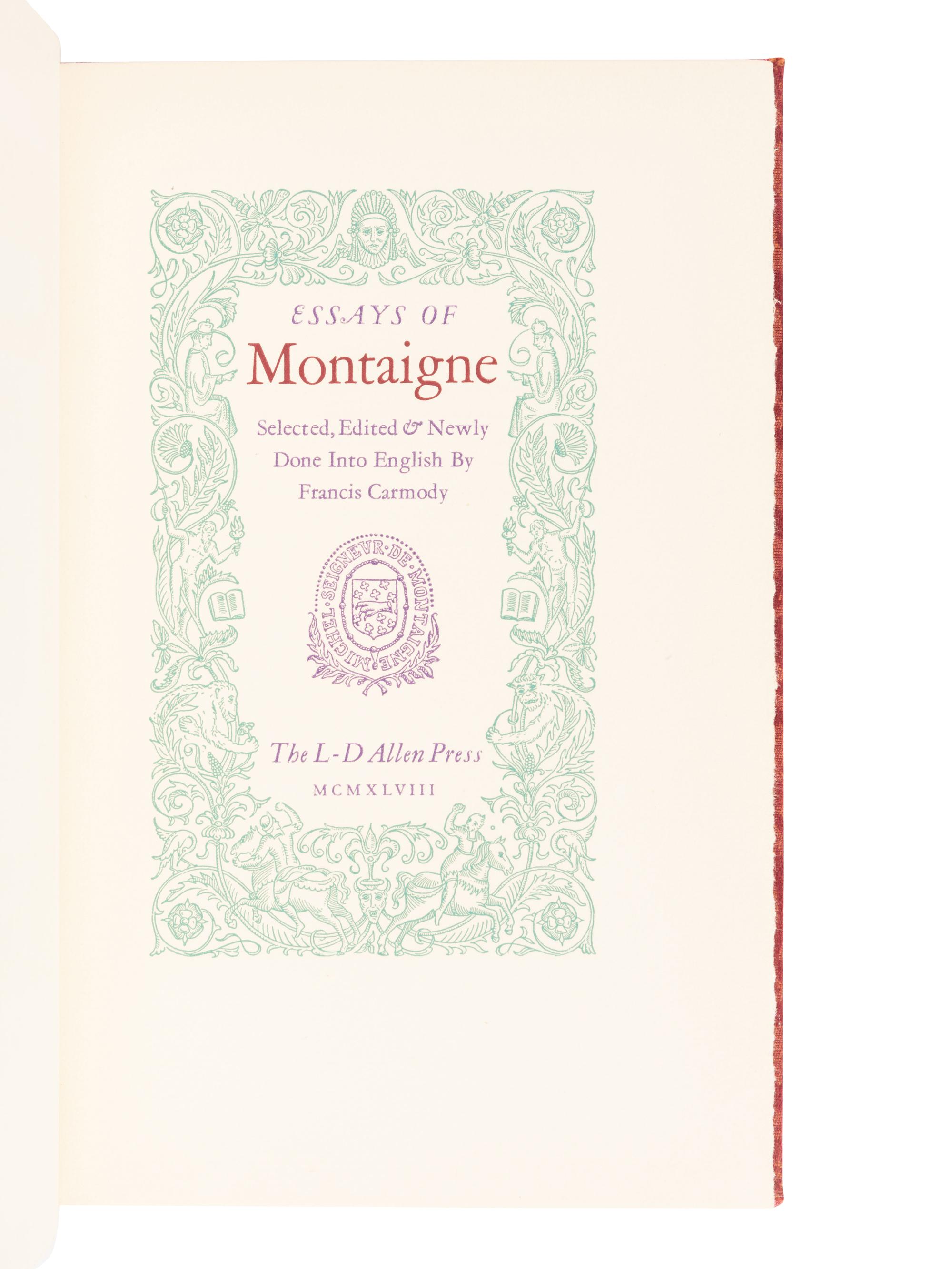 [ALLEN PRESS]. MONTAIGNE, Michel Eyquem de (1533-1592). Essays of Montaigne . Hillsborough, CA: The Allen Press, 1948.