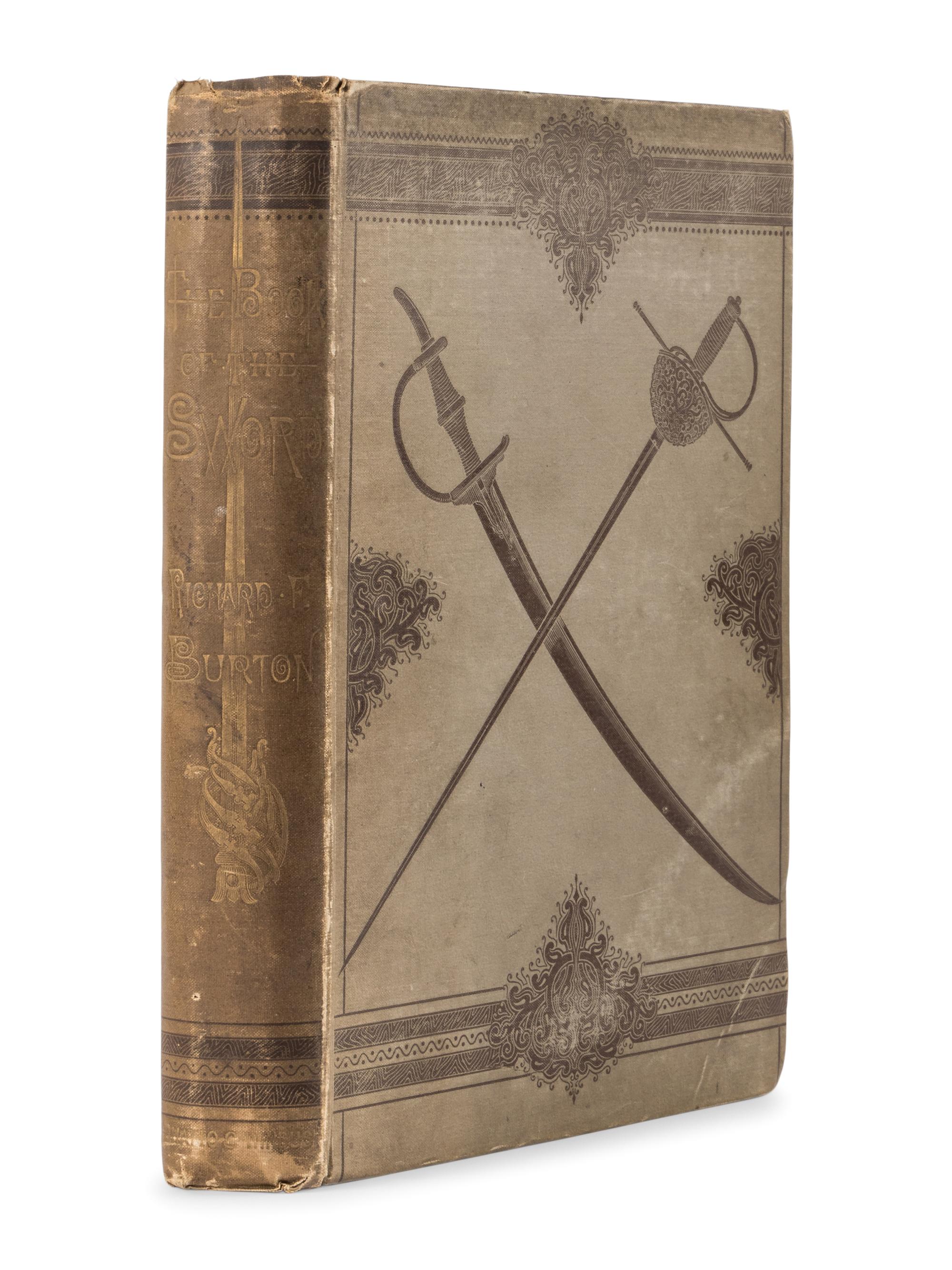 BURTON, Richard Francis, Sir (1821-1890). The Book of the Sword . London: Chatto & Windus, 1884.