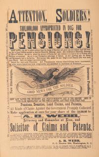 [CIVIL WAR]. Attention, Soldiers! $101,000,000 appropriated in 1883 for Pensions! Washington, D.C.: N.p., [1883].