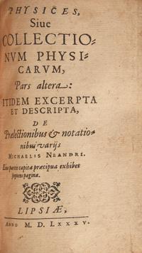 [Literature] Neander, Michael. Physice Sive potius Syllogae Physicae rerum eruditarum...