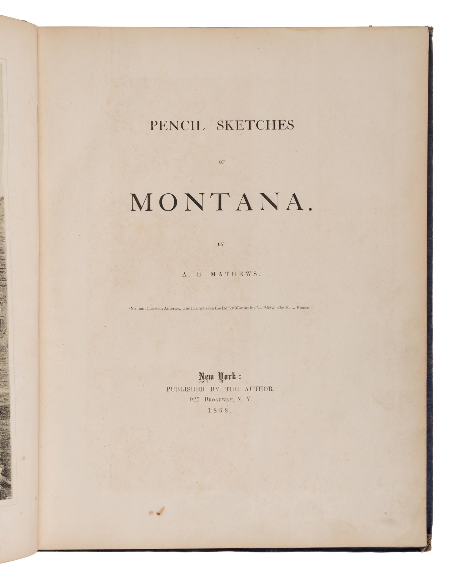 MATHEWS, Alfred Edward (1831-1874). Pencil Sketches of Montana . New York: By the author, 1868.