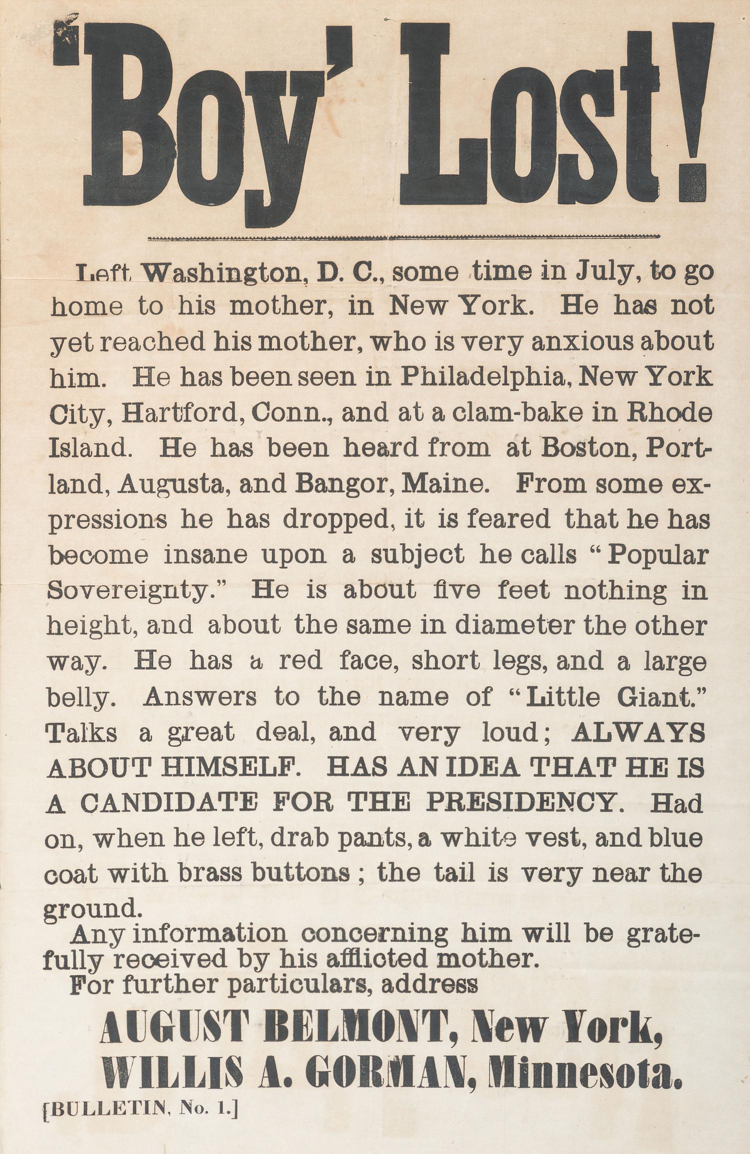 [POLITICS]. 'Boy' Lost! Left Washington DC...Answers to the name of "Little Giant." N.p.: N.p., ca 1860. Anti-Stephen Douglas broadside.