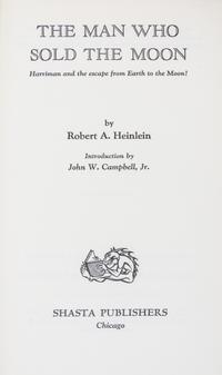 HEINLEIN, ROBERT A. The Man Who Sold the Moon. Chicago, 1950. First edition, signed.
