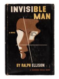 ELLISON, Ralph (1914-1994). Invisible Man . New York: Random House, 1952.