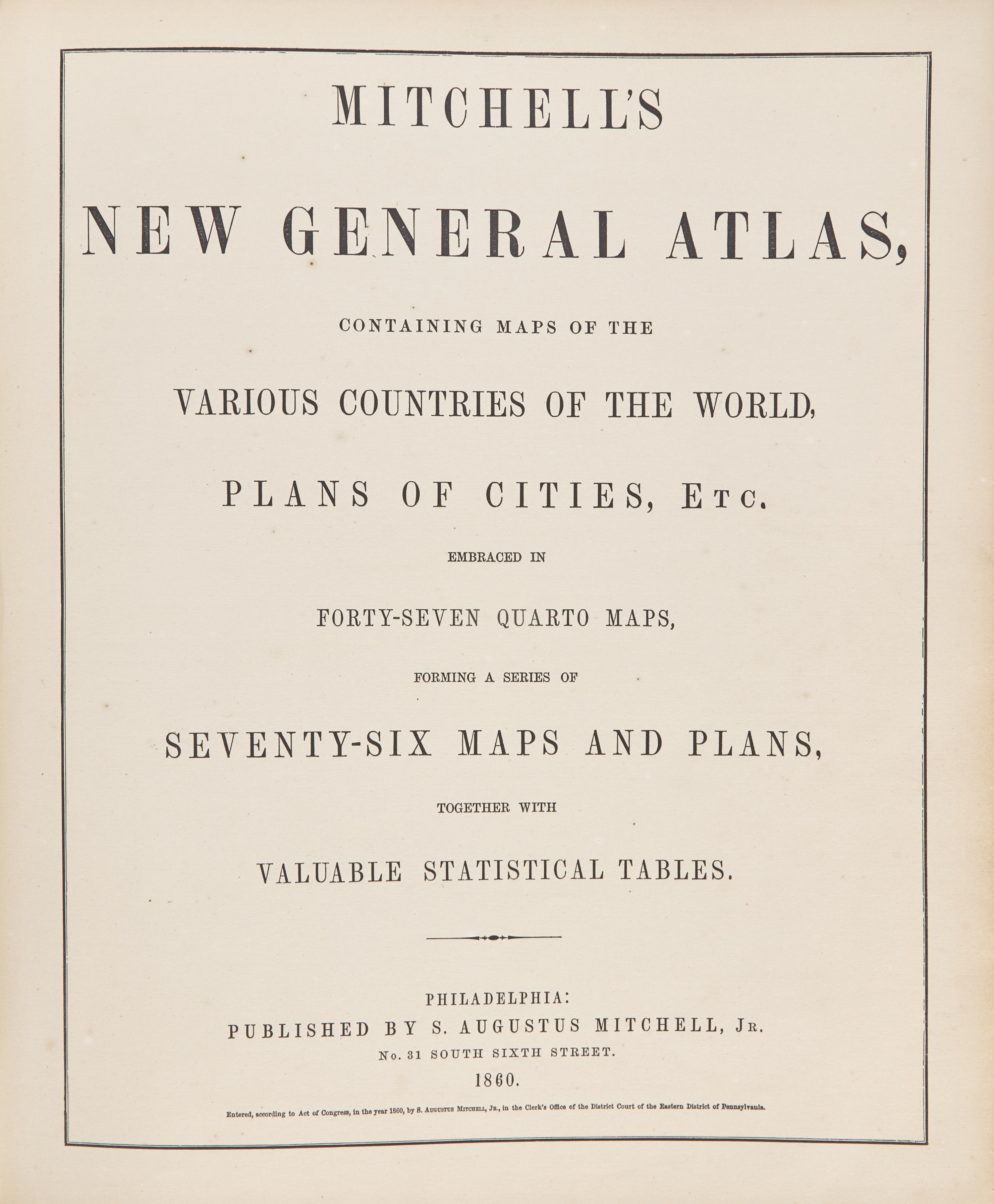 [Maps & Atlases] Mitchell's New General Atlas, Containing Maps of the Various Countries of the World, Plans of Citites, Etc. Embraced in Forty-Seven Quarto Maps, Forming a Series of Seventy-Six Maps and Plans, Together with Statistical Tables