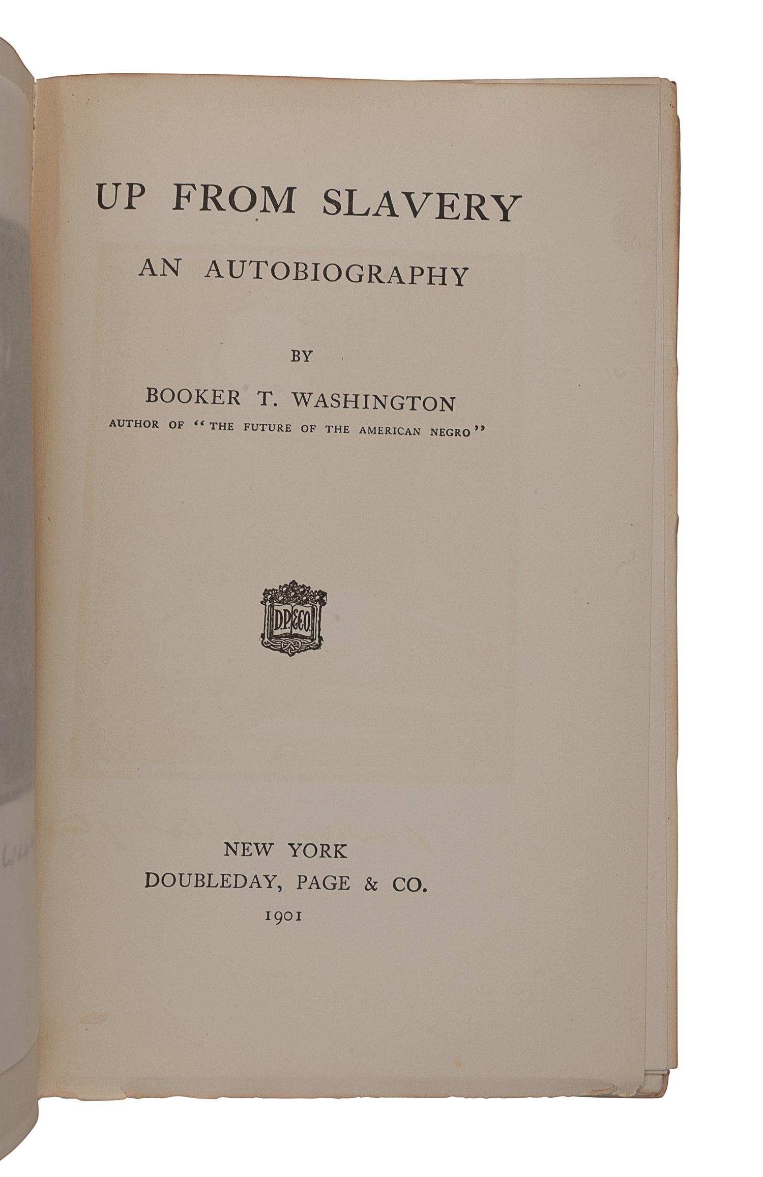 WASHINGTON, Booker T. (1856-1915). Up from Slavery: An Autobiography . New York: Doubleday, Page & Co., 1901.
