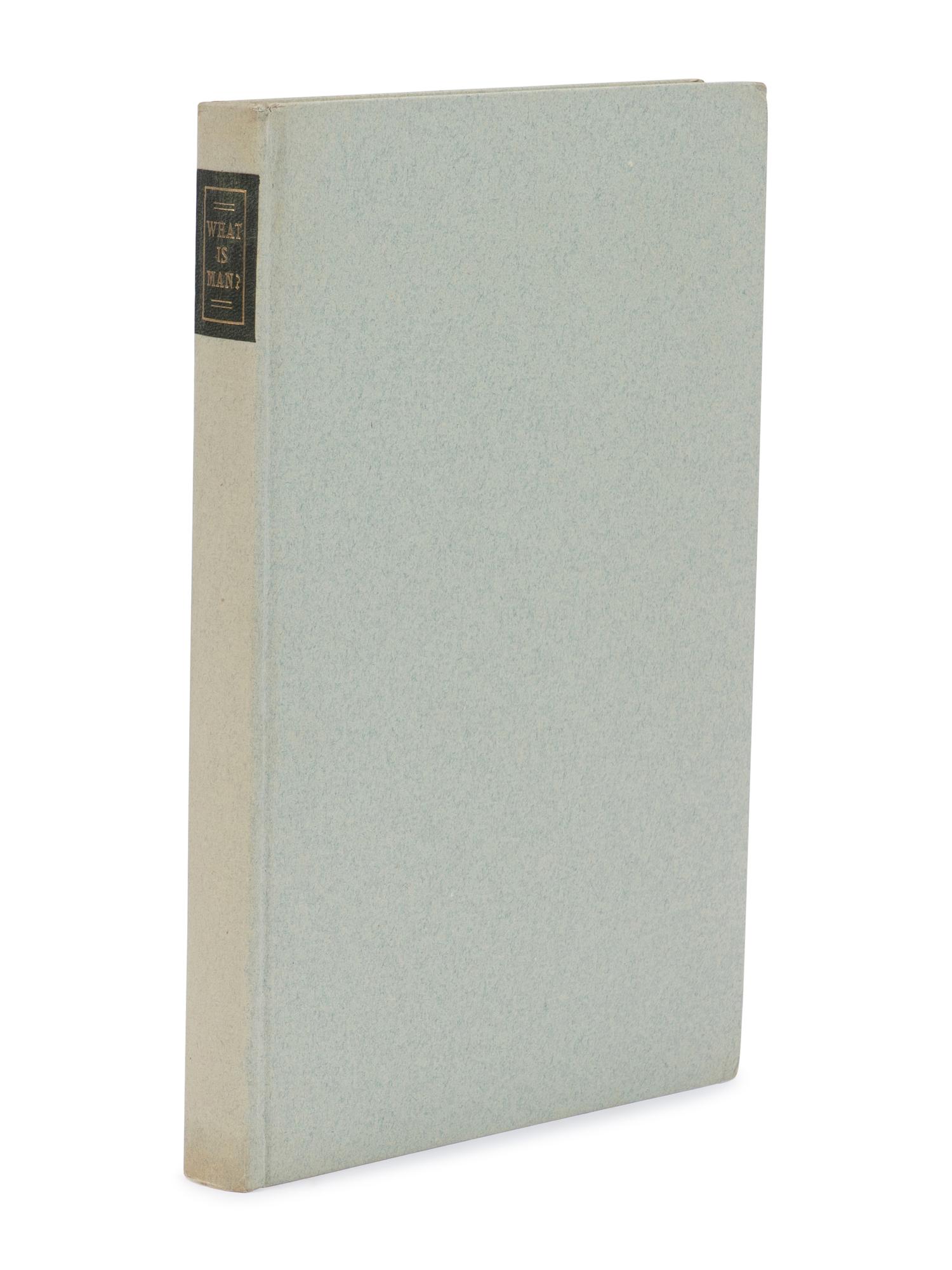 CLEMENS, Samuel L. ("Mark Twain") (1835-1910). What Is Man? New York: Printed at the De Vinne Press, 1906.