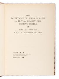 WILDE, Oscar (1854-1900). The Importance of Being Earnest. A Trivial Comedy for Serious People . London: Leonard Smithers and Co., 1899.