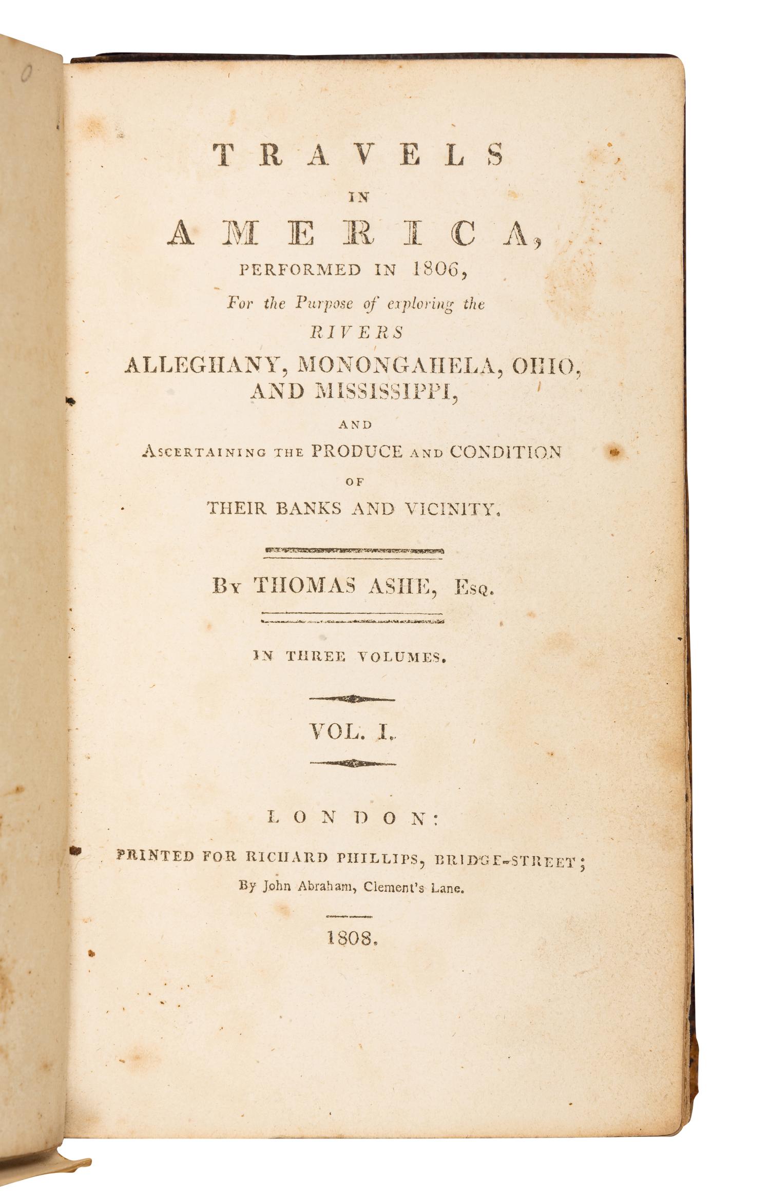 ASHE, Thomas (1770-1835). Travels in America, Performed in 1806, for the Purpose of exploring the Rivers Alleghany, Monongahela, Ohio, and Mississippi. London: Richard Phillips, 1808.