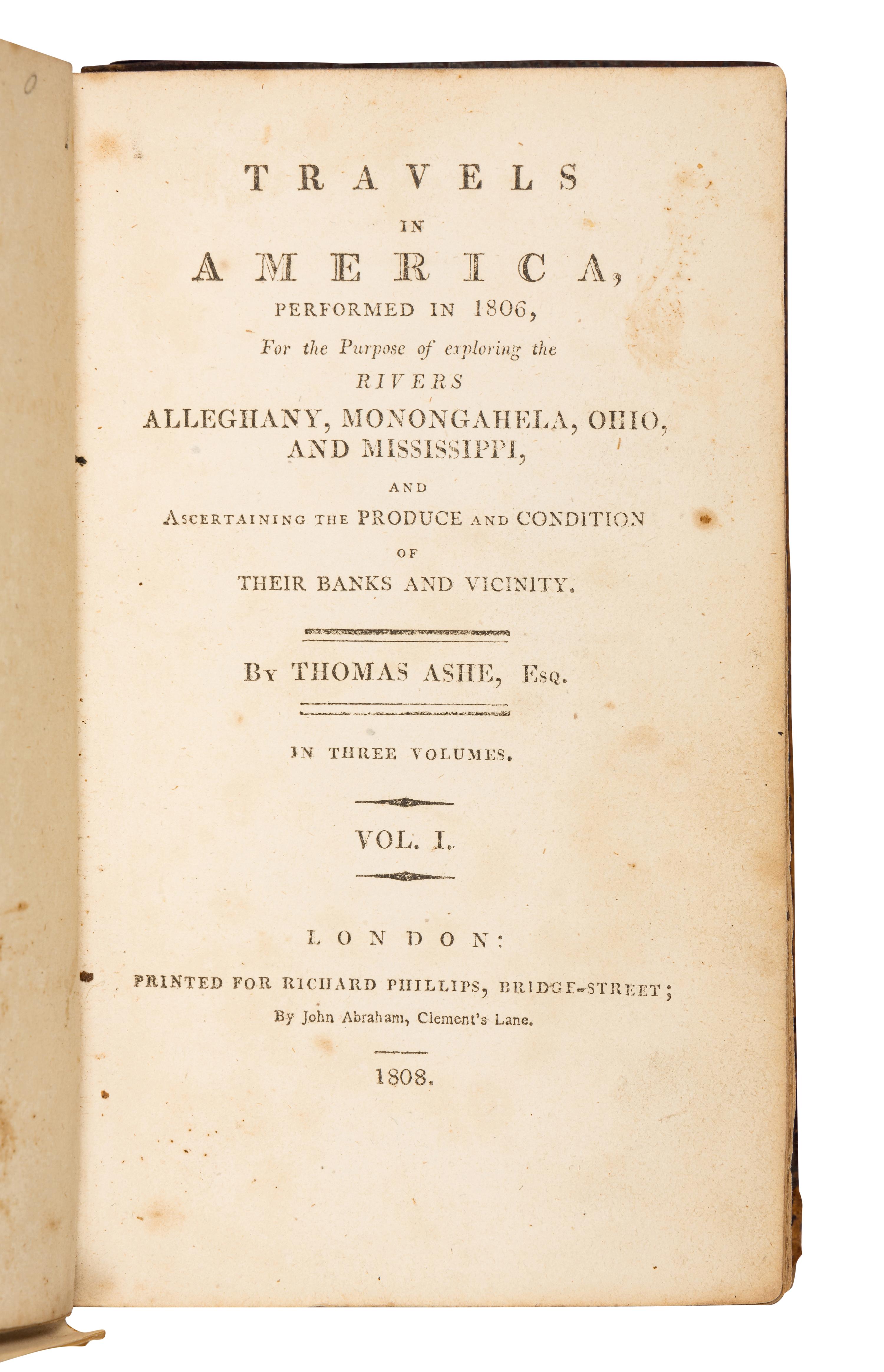 ASHE, Thomas (1770-1835). Travels in America, Performed in 1806, for the Purpose of exploring the Rivers Alleghany, Monongahela, Ohio, and Mississippi. London: Richard Phillips, 1808.