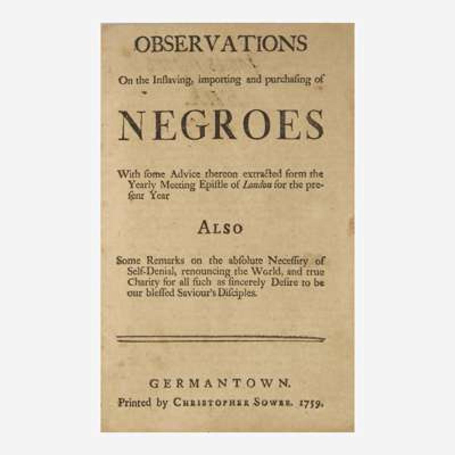 [African Americana] (Benezet, Anthony) Observations on the Inslaving, importing and purchasing of Negroes...