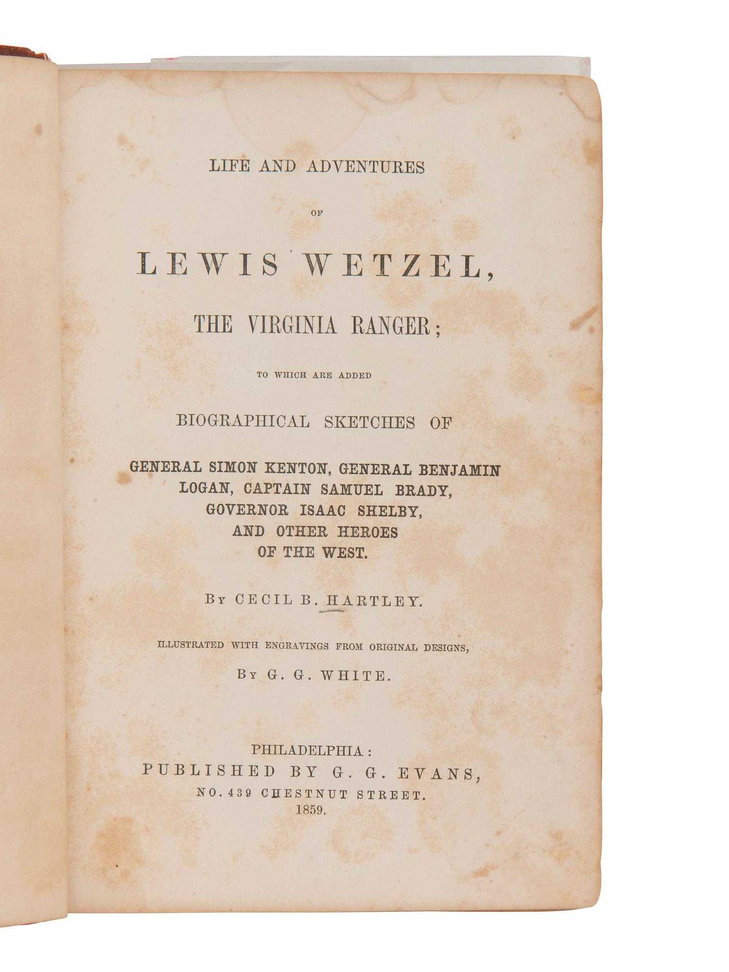 [OHIO VALLEY FRONTIER]. HARTLEY, Cecil B. Life and Adventures of Lewis Wetzel, Virginia Ranger . Philadelphia: G. G. Evans, 1859.