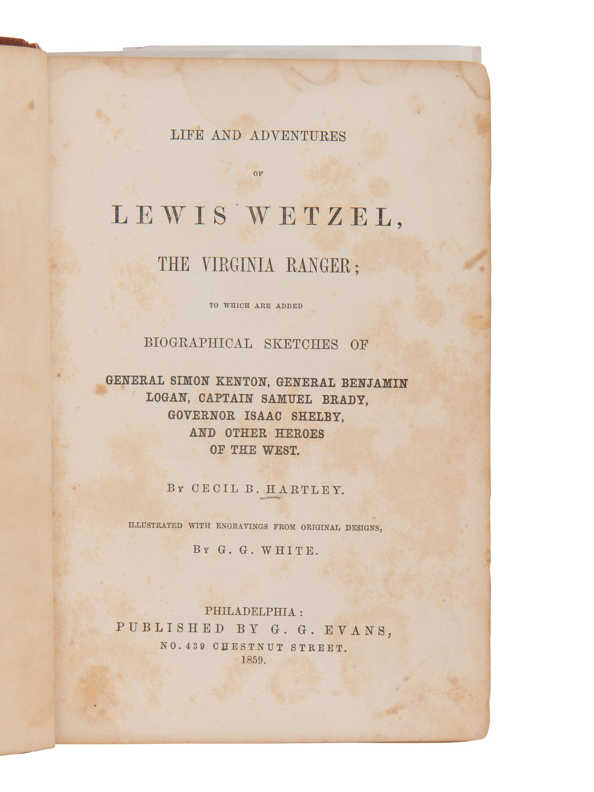 [OHIO VALLEY FRONTIER]. HARTLEY, Cecil B. Life and Adventures of Lewis Wetzel, Virginia Ranger . Philadelphia: G. G. Evans, 1859.