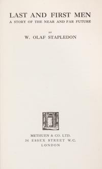 STAPLEDON, OLAF. Last and First Men. London, 1930. First edition. Signed. Presentation copy.