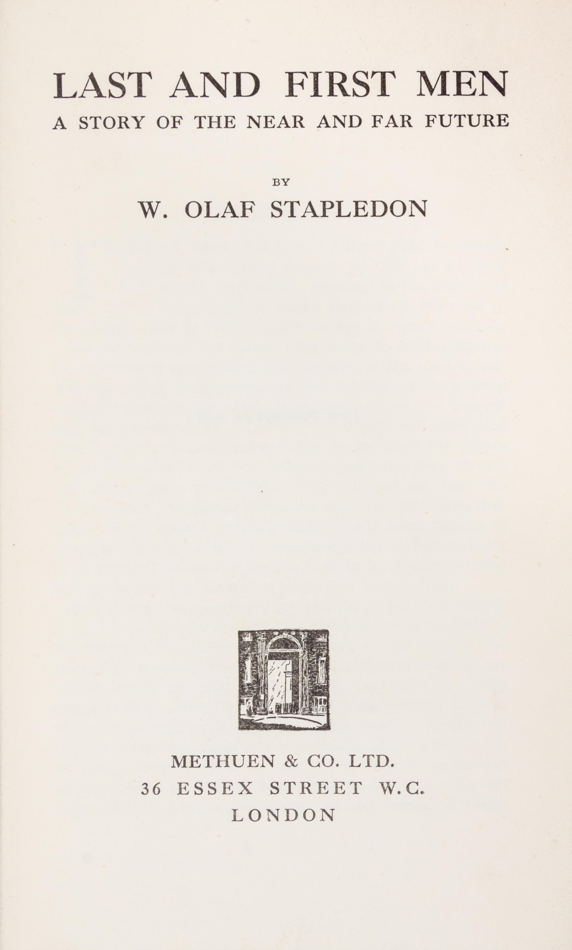 STAPLEDON, OLAF. Last and First Men. London, 1930. First edition. Signed. Presentation copy.