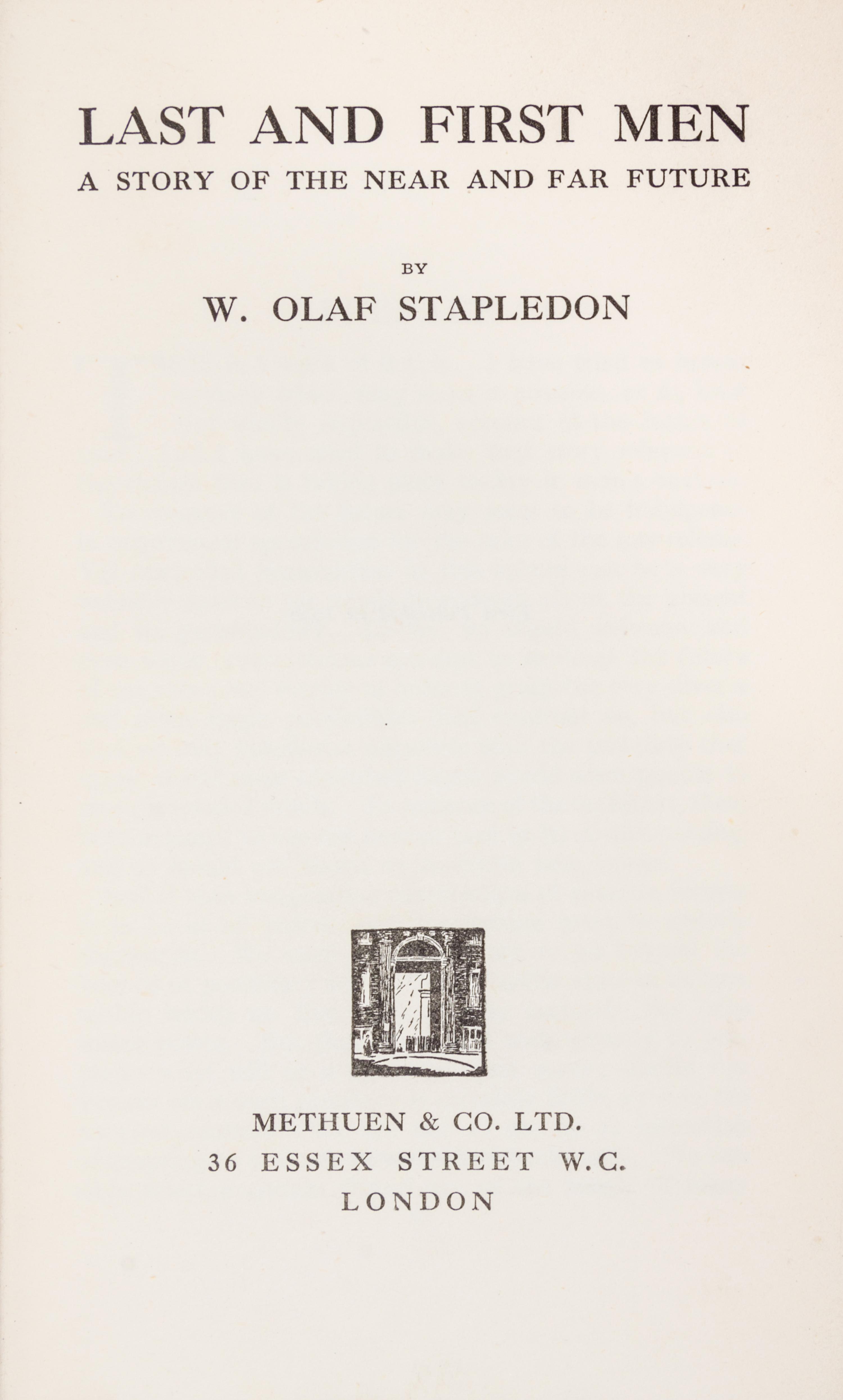 STAPLEDON, OLAF. Last and First Men. London, 1930. First edition. Signed. Presentation copy.