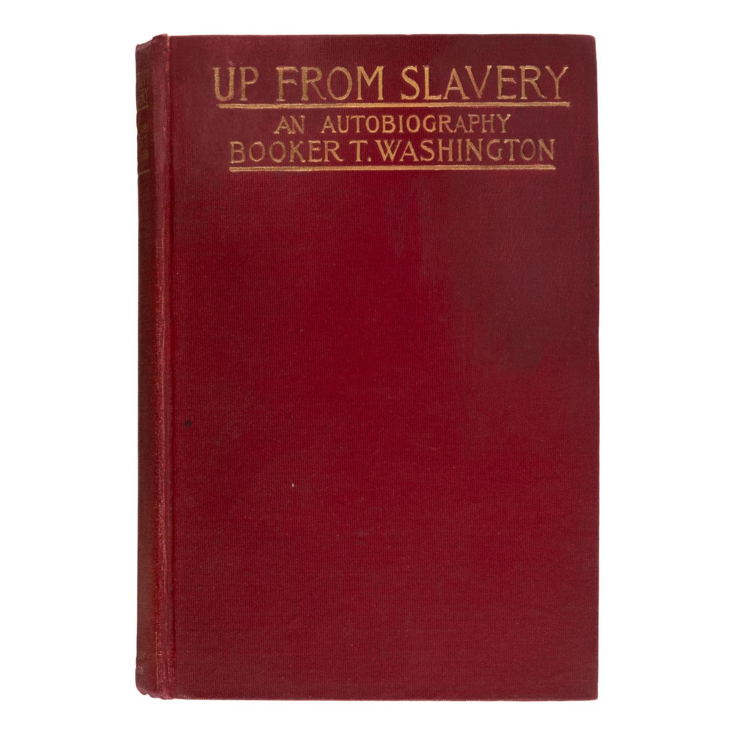 Washington, Booker T. (1856-1915). Up from Slavery: An Autobiography . New York: Doubleday, Page & Co., 1901.
