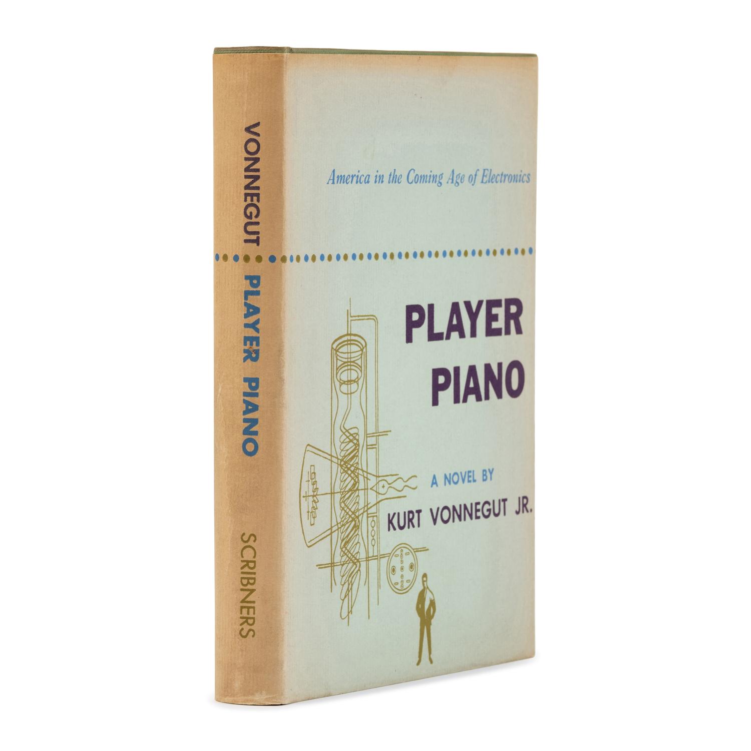 Vonnegut, Kurt (1922-2007). Player Piano . New York: Scribner's, 1952.