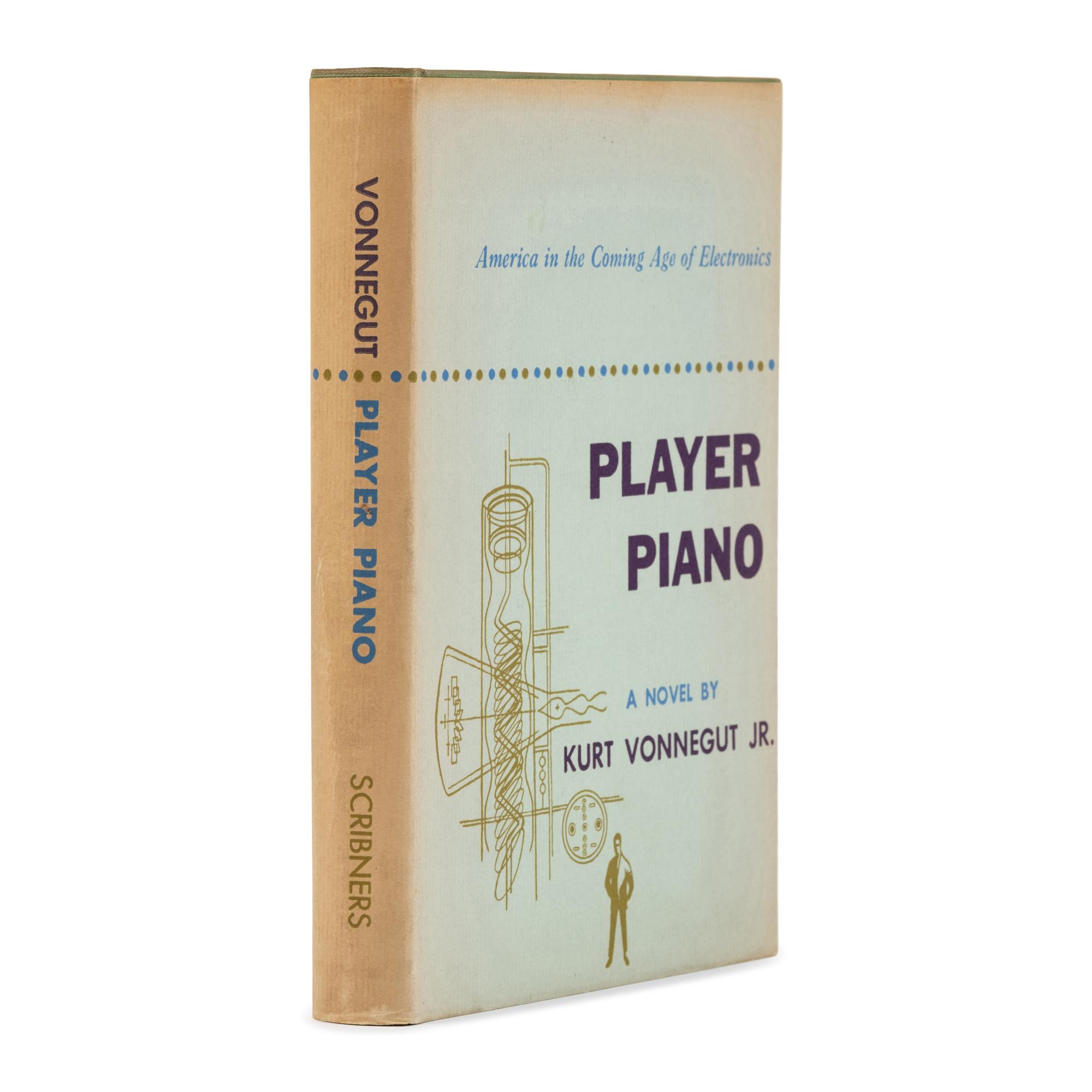 Vonnegut, Kurt (1922-2007). Player Piano . New York: Scribner's, 1952.