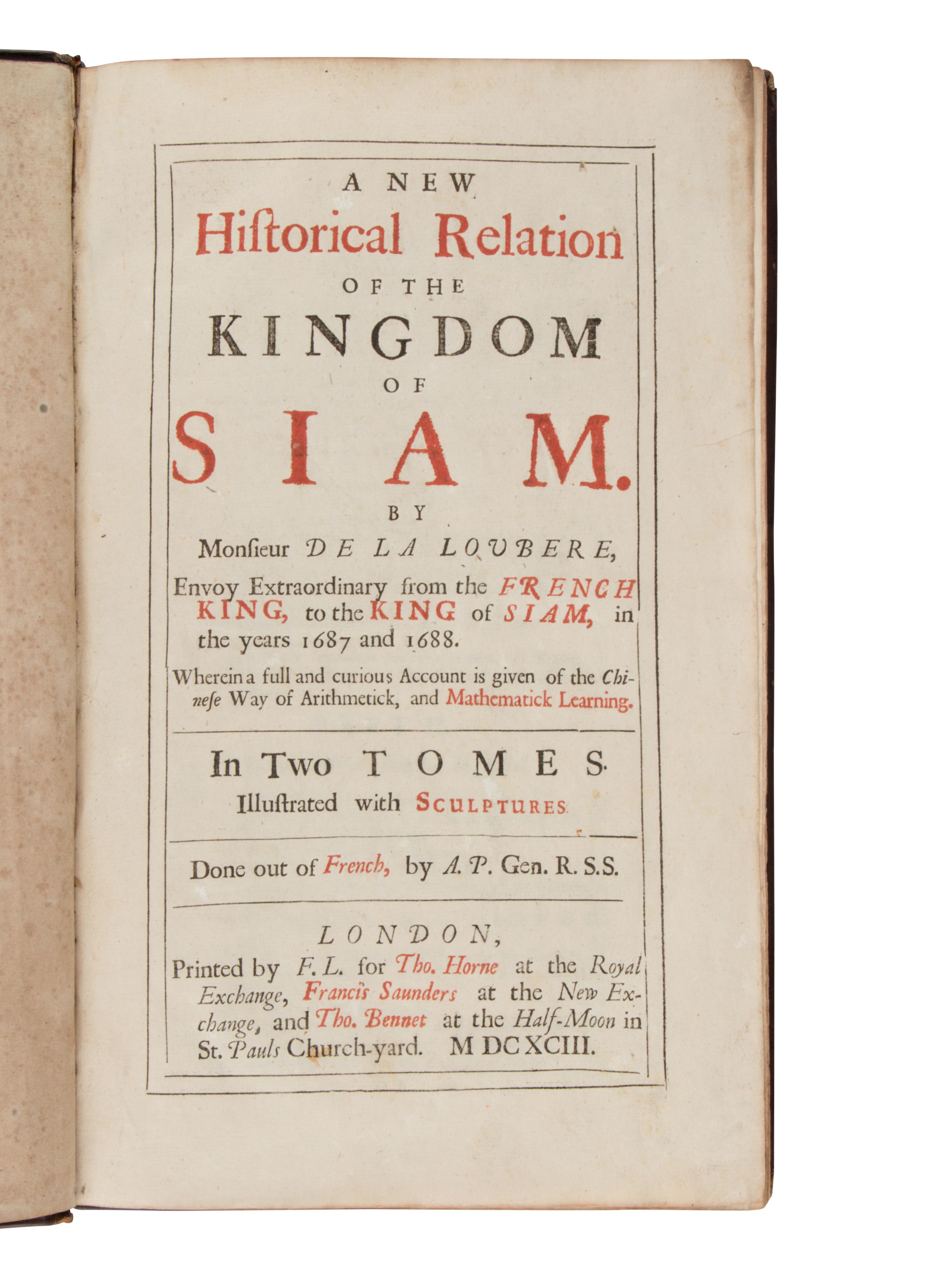 LA LOUBERE, Simon de (1642-1729). A New Historical Relation of the Kingdom of Siam… Envoy Extraordinary from the French King, to the King of Siam, in the Years 1687 and 1688. Wherein a Full and Curious Account is Given of the Chinese Way of Arithmatick and Mathematick Learning . London: printed by F.L. for Tho. Horne; Francis Saunders; and Tho. Bennet, 1693.