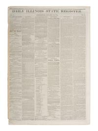 [LINCOLN, Abraham (1809-1865)]. Daily Illinois State Register . Vol. 14, No. 22. Springfield, IL: Charles H. Lanphier, 26 January 1861. News regarding politics and the abolition of slavery published in President-elect Lincoln's hometown newspaper.