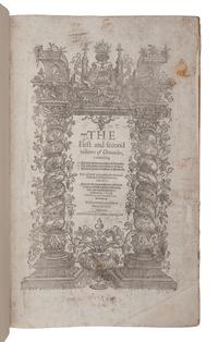 HOLINSHED, Raphael. [The Chronicles]. The First and Second volumes of Chronicles [- Third Volume …], comprising 1 The descriptions and historie of England, 2 The description and historie of Ireland, 3 The description and historie of Scotland: First collected and published by Raphaell Holinshed, William Harrison, and others: Now newlie augmented and continued… London: [H. Denham] for John Harison, George Bishop, Rafe Newberie, Henrie Denham, and Thomas Woodcocke, 1587.