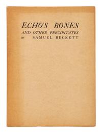 BECKETT, Samuel (1906-1989). Echo's Bones and Other Precipitates . Paris: Europa Press, 1935.