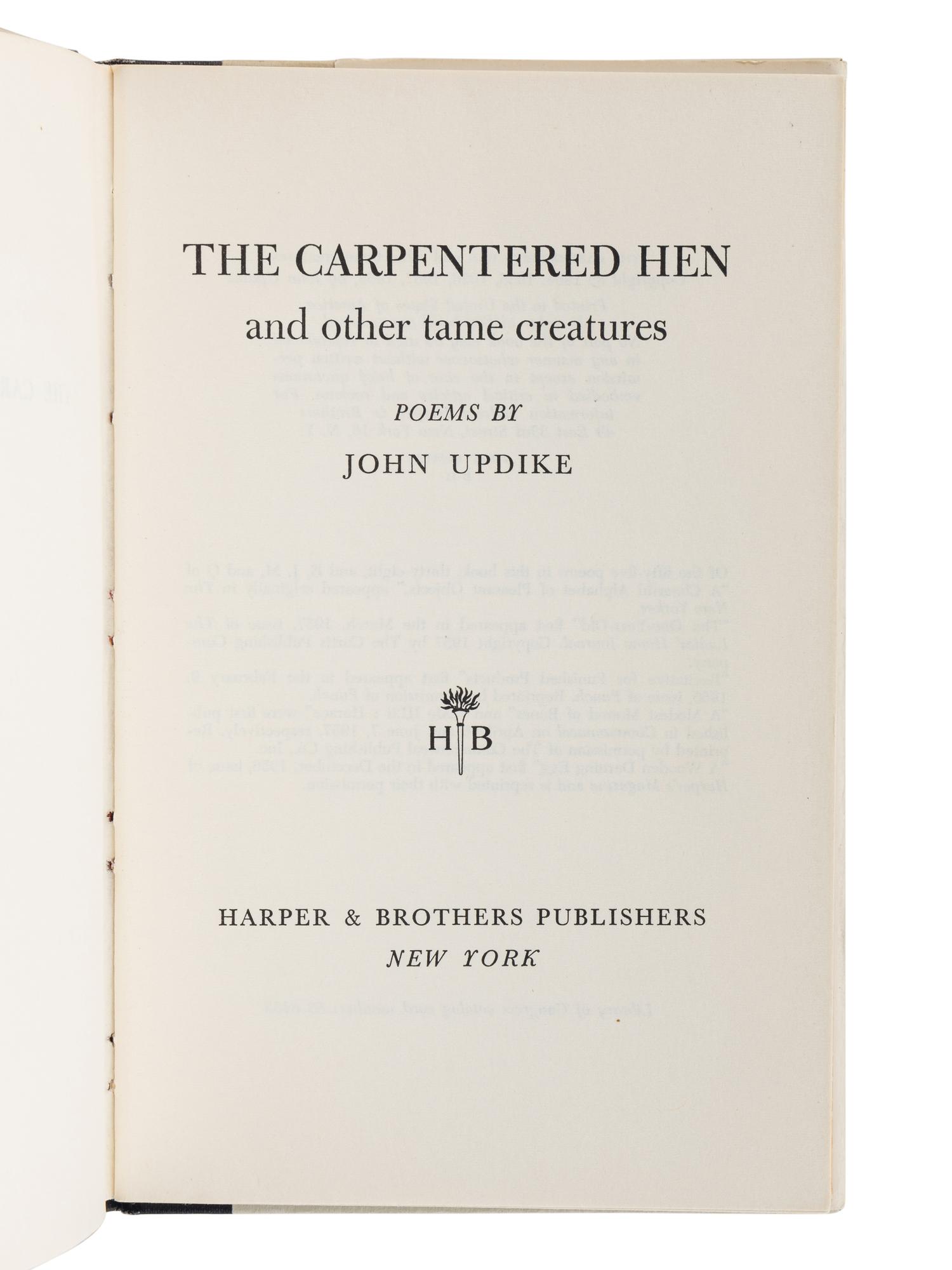UPDIKE, John (1932-2009). The Carpentered Hen and other tame creatures . New York: Harper & Brothers, 1958.
