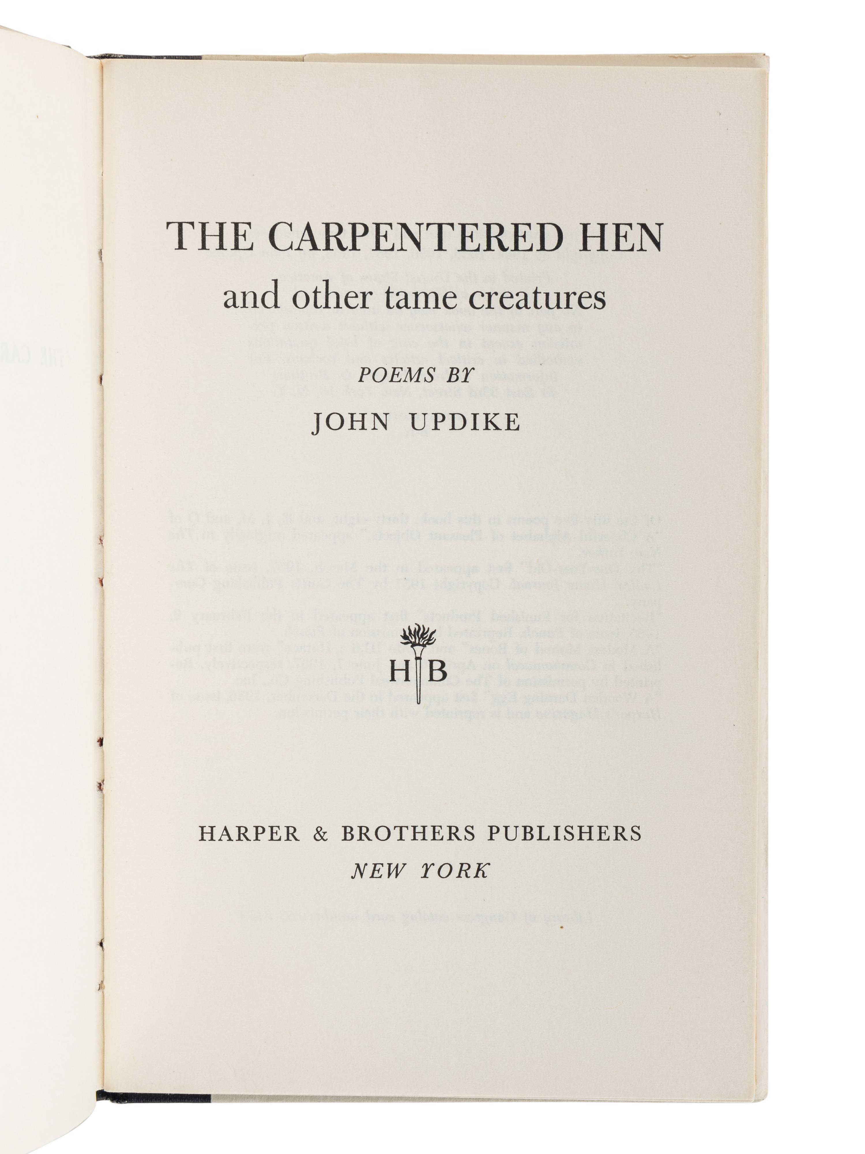 UPDIKE, John (1932-2009). The Carpentered Hen and other tame creatures . New York: Harper & Brothers, 1958.