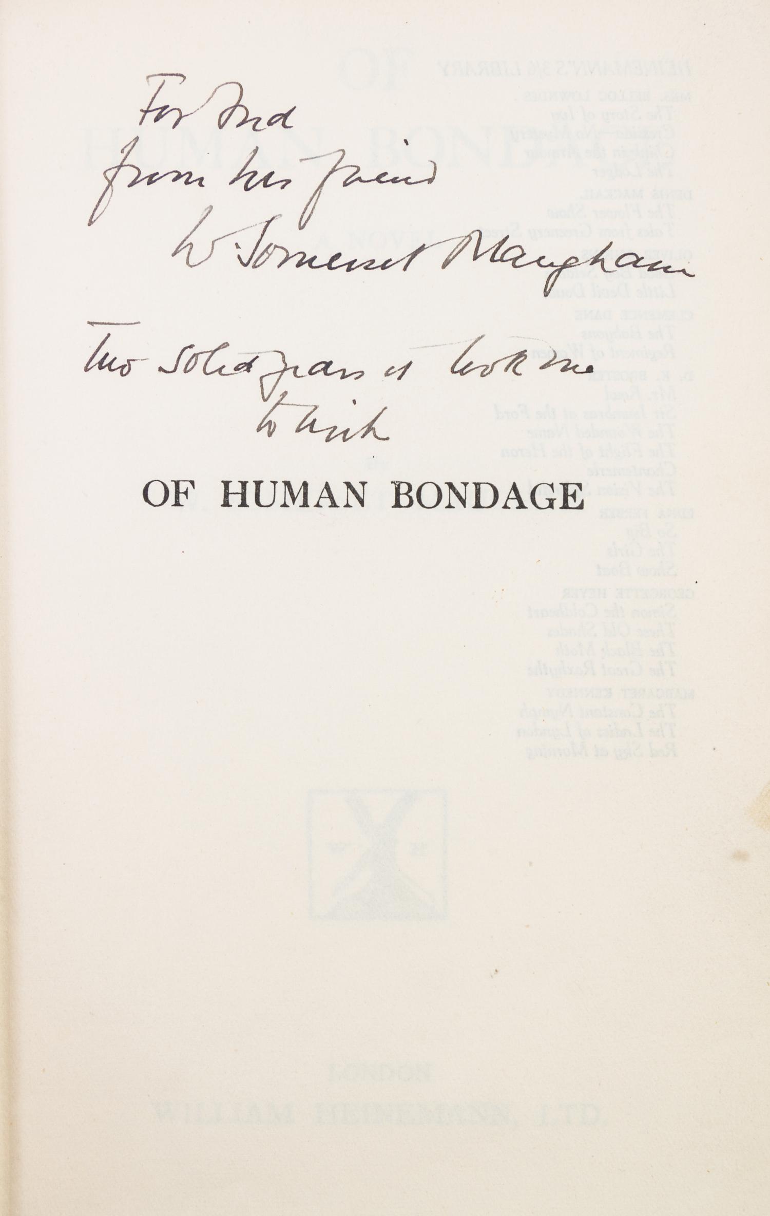 MAUGHAM, W. SOMERSET. Of Human Bondage. London, 1892. Library edition, original dust jacket. Inscribed and signed by Maugham.